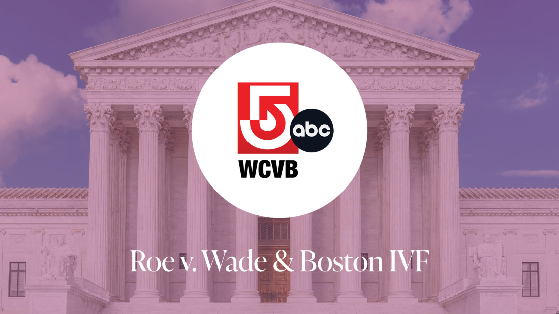 WCVB-TV Coverage of Roe v. Wade and Boston IVF