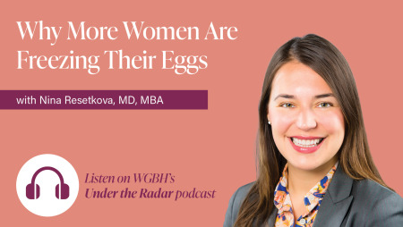 Why More Women Are Freezing Their Eggs