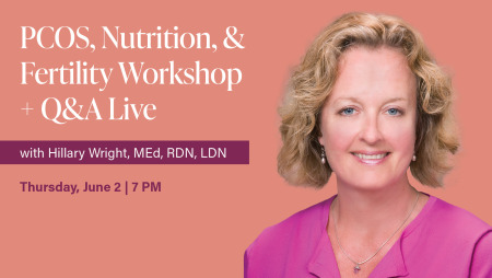 PCOS, Nutrition, & Fertility Workshop + Q&A Live